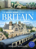 The James Bond Lover's Guide to Britain 103611645X Book Cover
