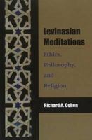 Levinasian Meditations: Ethics, Philosophy, and Religion 0820704334 Book Cover