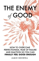 The Enemy of Good B0C72RXYFC Book Cover