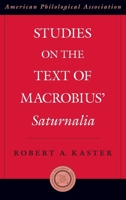 Studies on the Text of Macrobius' Saturnalia 0199751366 Book Cover