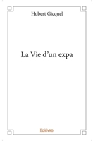 La Vie d'un expa (French Edition) 2334069213 Book Cover
