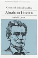 Abraham Lincoln and the Union (Library of American Biography Series) 0673393402 Book Cover