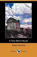 A Poor Man's House 1023125935 Book Cover