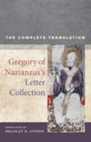 Gregory of Nazianzus's Letter Collection: The Complete Translation 0520304128 Book Cover