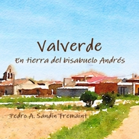 Valverde: en tierra del bisabuelo Andrés 1329452887 Book Cover
