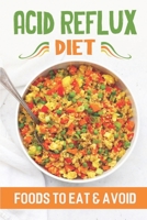 Acid Reflux Diet: Foods To Eat & Avoid: Acidic Fruits B09FC6F2C8 Book Cover