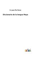 Diccionario de la lengua maya 1446514536 Book Cover