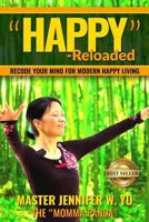 "Happy" - Reloaded: Recode Your Mind For Modern Happy Living 1946978590 Book Cover
