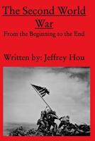 The Second World War From the Beginning to the End 0368895033 Book Cover