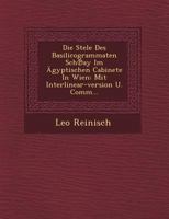 Die Stele Des Basilicogrammaten Sch℗ay Im �gyptischen Cabinete In Wien: Mit Interlinear-version U. Comm... 1249462053 Book Cover