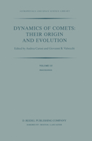 Dynamics of Comets: Their Origin and Evolution (Astrophysics and Space Science Library) 9027720479 Book Cover