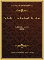 De Psalterii Usu Publico Et Divisione: In Ecclesia Syriaca (1862) 1160409145 Book Cover