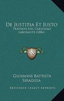 De Justitia Et Justo: Trattato Del Cardinale Laborante (1886) 1160392471 Book Cover