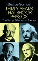Thirty Years that Shook Physics: The Story of Quantum Theory 048624895X Book Cover