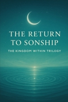 The Return to Sonship: The Kingdom Within Trilogy B0F8VLLT31 Book Cover