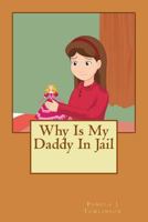 Why Is My Daddy In Jail 1493562878 Book Cover