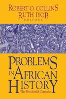 Problems In African History: The Precolonial Centuries 1558763600 Book Cover