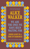 We Are the Ones We Have Been Waiting For: Light in a Time of Darkness 1595582169 Book Cover