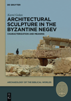 The Christian Stone Architectural Decorations of the Negev 3110628023 Book Cover