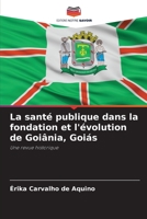 La santé publique dans la fondation et l'évolution de Goiânia, Goiás: Une revue historique B0CHL1KLCN Book Cover