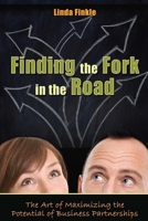 Finding The Fork In The Road: The Art of Maximizing the Potential of Business Partnerships 159932217X Book Cover