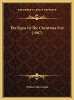 The Signs In The Christmas Fire (1907) 0548613877 Book Cover