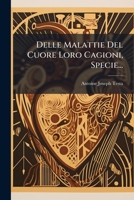 Delle Malattie Del Cuore Loro Cagioni, Specie... 1271493772 Book Cover