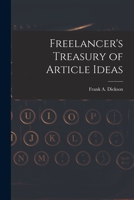 Freelancer's treasury of article ideas 1015318320 Book Cover