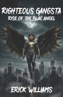 Righteous Gangsta: Rise of The Blac Angel B0C483RJ4B Book Cover