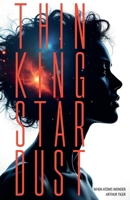 Thinking Stardust: When Atoms Wonder B0FGFGHNCX Book Cover