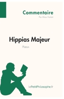 Hippias Majeur de Platon (Commentaire): Comprendre la philosophie avec lePetitPhilosophe.fr 280625518X Book Cover