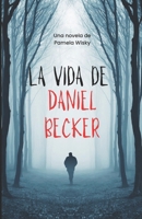 La Vida de Daniel Becker (Spanish Edition) B0F3XVFL9J Book Cover
