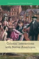 Colonial Interactions with Native Americans 1502634619 Book Cover