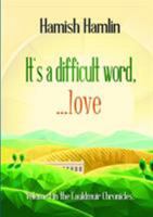 It's a difficult word, love 1326752138 Book Cover