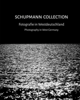 Schupmann Collection: Fotografie in Westdeutschland / Photography in West Germany 3731909960 Book Cover