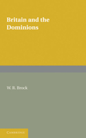 Britain and the Dominions 1107688337 Book Cover