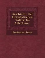 Geschichte Der Orientalischen V�lker Im Altertum... 0270256636 Book Cover