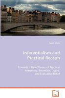 Inferentialism and Practical Reason 3639072049 Book Cover