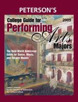 Peterson's College Guide for Performing Arts Majors 2009: Real-world Admission Guide for All Dance, Music, and Theater Majors 0768925630 Book Cover