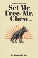 Set Me Free, Mr. Chew: Vol. 2 B0CHL7R13Q Book Cover