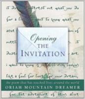 Opening The Invitation: The Poem That Has Touched Lives Around the World 0060593229 Book Cover
