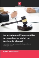 Um estudo analítico e análise jurisprudencial da lei de barriga de aluguel: e sua análise com a previsão de direitos previstos na constituição indiana 6206306771 Book Cover