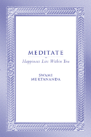 Meditate: Happiness Lies Within You 0911307621 Book Cover