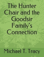 The Hunter Chair and the Goodsir Family's Connection B08XGSTJXY Book Cover