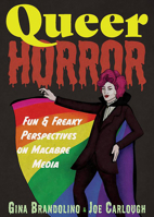 Queer Horror: Fun and Freaky Perspectives on Macabre Media 1648415113 Book Cover