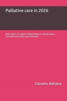 Palliative care in 2026: New types of support depending on social status, national minorities and ethnicity B0GGB9Y3S5 Book Cover