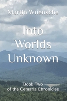 Into Worlds Unknown: Book Two of the Cemaria Chronicles B0CFZFVZV5 Book Cover