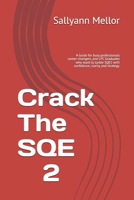 Crack The SQE 2: A Guide for busy professionals career-changers, and LPC Graduates who want to tackle SQE2 with confidence, clarity, and strategy. B0FNRK1VWX Book Cover