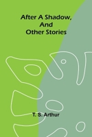 After a shadow, and other stories 9359953229 Book Cover