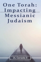 One Torah: Impacting Messianic Judaism B0BM3YFZ2C Book Cover